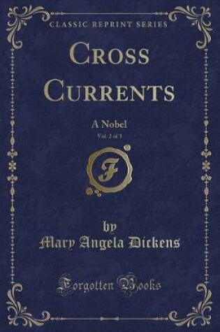 Cover of Cross Currents, Vol. 2 of 3: A Nobel (Classic Reprint)