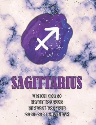 Book cover for Sagittarius . Vision Board . Habit Tracker . Mindset Prompts . 2020 - 2021 Calendar