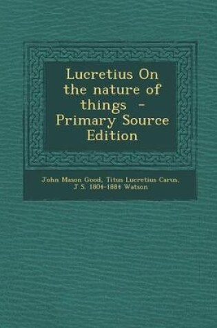 Cover of Lucretius on the Nature of Things - Primary Source Edition