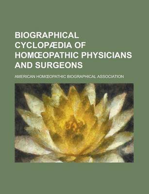 Book cover for Biographical Cyclopaedia of Hom Opathic Physicians and Surgeons