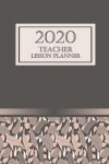 Book cover for 2020 Teacher Lesson Planner