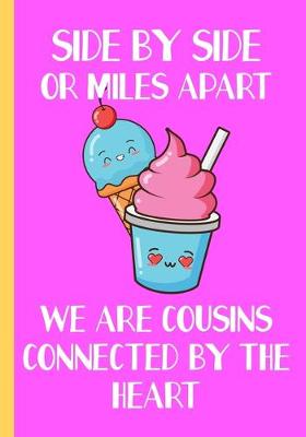 Book cover for Side by side or miles apart, we are cousins connected by the heart