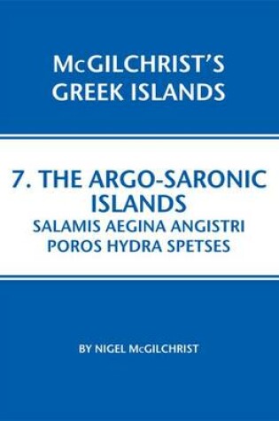 Cover of Argo-Saronic: Salamis, Aegina, Agistri, Poros, Hydra, Spetses.