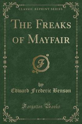 Book cover for The Freaks of Mayfair (Classic Reprint)