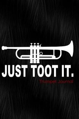 Book cover for Just Toot It Trumpet Journal