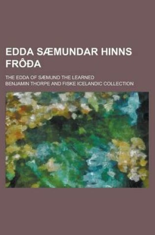Cover of Edda Saemundar Hinns Frooa; The Edda of Saemund the Learned Volume 1-2