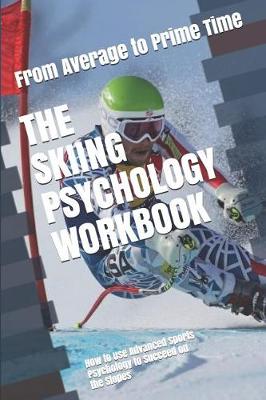 Book cover for The Skiing Psychology Workbook