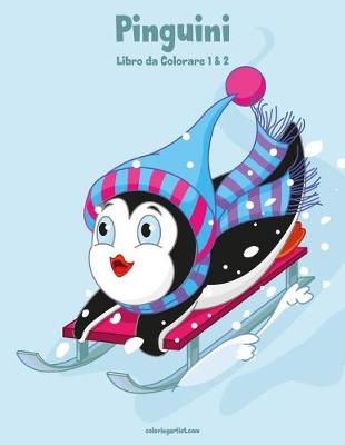 Book cover for Pinguini Libro da Colorare 1 & 2