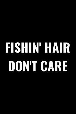 Book cover for Fishin' Hair Don't Care