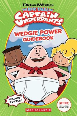 Book cover for Wedgie Power Guidebook (the Epic Tales of Captain Underpants TV Series)