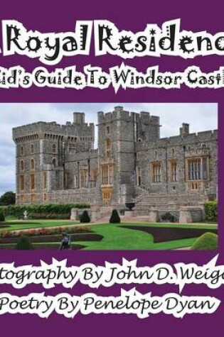 Cover of A Royal Residence--A Kid's Guide To Windsor Castle