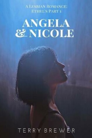 Cover of Angela & Nicole: Ethel's Part 1