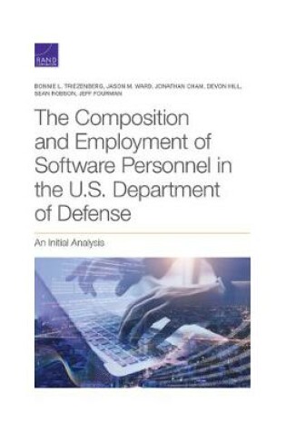 Cover of The Composition and Employment of Software Personnel in the U.S. Department of Defense