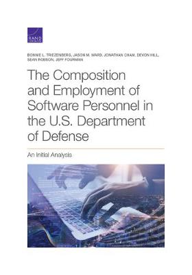 Book cover for The Composition and Employment of Software Personnel in the U.S. Department of Defense