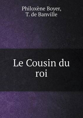 Book cover for Le Cousin Du Roi