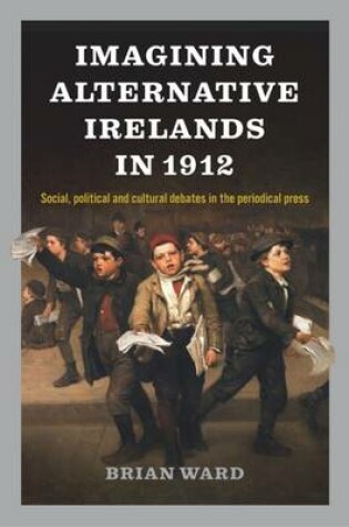 Cover of Imagining Alternative Irelands in 1912
