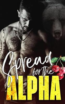 Spread for the Alpha by Olivia T Turner