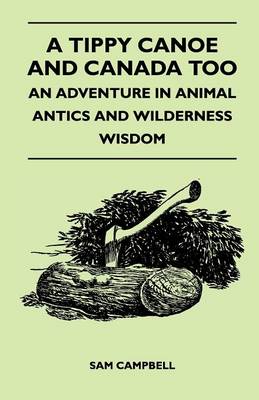 Book cover for A Tippy Canoe and Canada Too - An Adventure in Animal Antics and Wilderness Wisdom