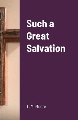 Cover of Such a Great Salvation