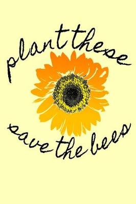 Book cover for Plant These Save the Bees