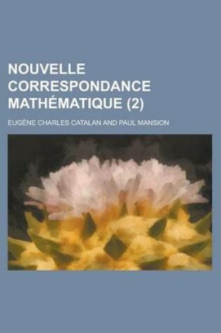 Cover of Nouvelle Correspondance Mathematique (2 )