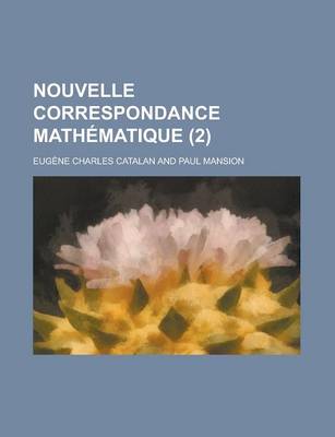 Book cover for Nouvelle Correspondance Mathematique (2 )