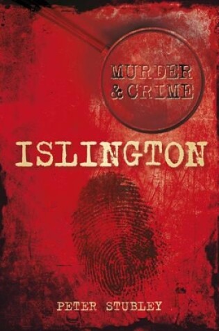 Cover of Murder & Crime in Islington