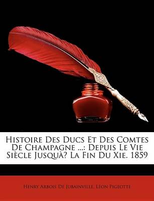 Book cover for Histoire Des Ducs Et Des Comtees de Champagne ...