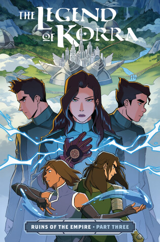 Cover of The Legend of Korra Ruins of the Empire Part Three