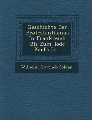 Book cover for Geschichte Der Protestantismus in Frankreich Bis Zum Tode Karl's IX...