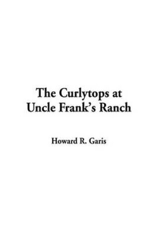 Cover of The Curlytops at Uncle Frank's Ranch