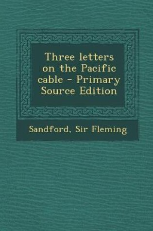 Cover of Three Letters on the Pacific Cable