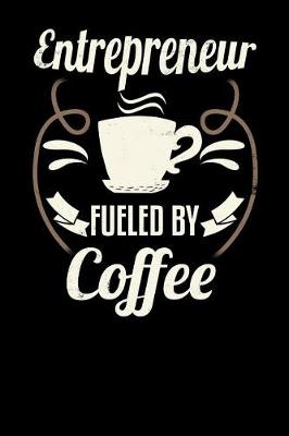 Book cover for Entrepreneur Fueled by Coffee