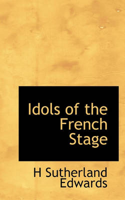 Book cover for Idols of the French Stage