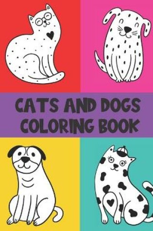 Cover of Cats And Dogs Coloring Book