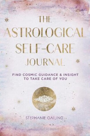 Cover of The Astrological Self-Care Journal