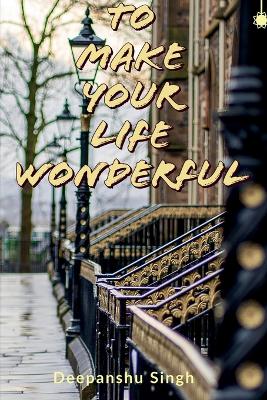 Cover of To make your life wonderful