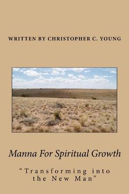 Book cover for Manna For Spiritual Growth: Transforming Into The New Man