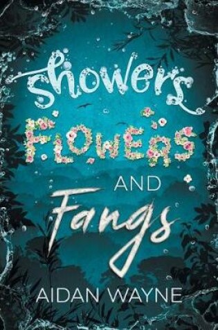 Cover of Showers, Flowers, and Fangs
