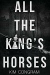 Book cover for All the King's Horses