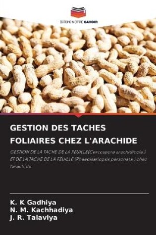 Cover of Gestion Des Taches Foliaires Chez l'Arachide