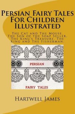 Cover of Persian Fairy Tales For Children Illustrated