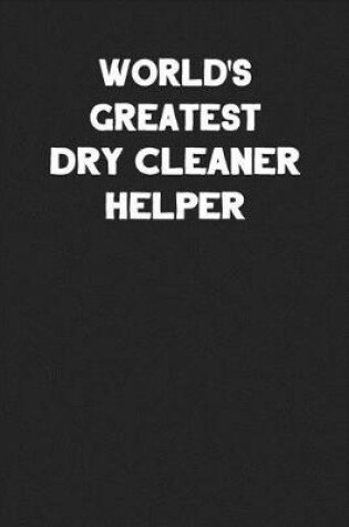 Cover of World's Greatest Dry Cleaner Helper