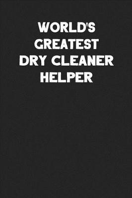 Book cover for World's Greatest Dry Cleaner Helper