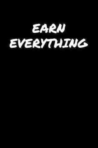 Cover of Earn Everything