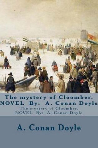 Cover of The mystery of Cloomber. NOVEL By