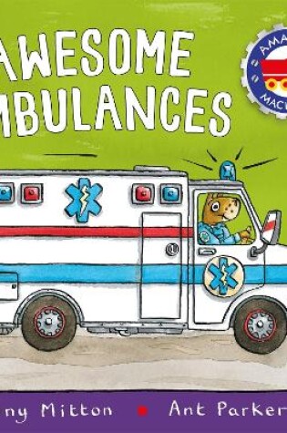 Cover of Amazing Machines: Awesome Ambulances