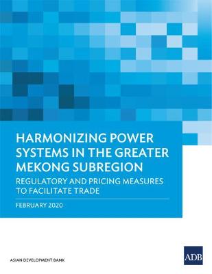 Cover of Harmonizing Power Systems in the Greater Mekong Subregion