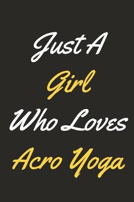 Book cover for Just A Girl Who Loves Acro Yoga