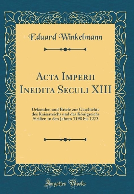 Book cover for ACTA Imperii Inedita Seculi XIII